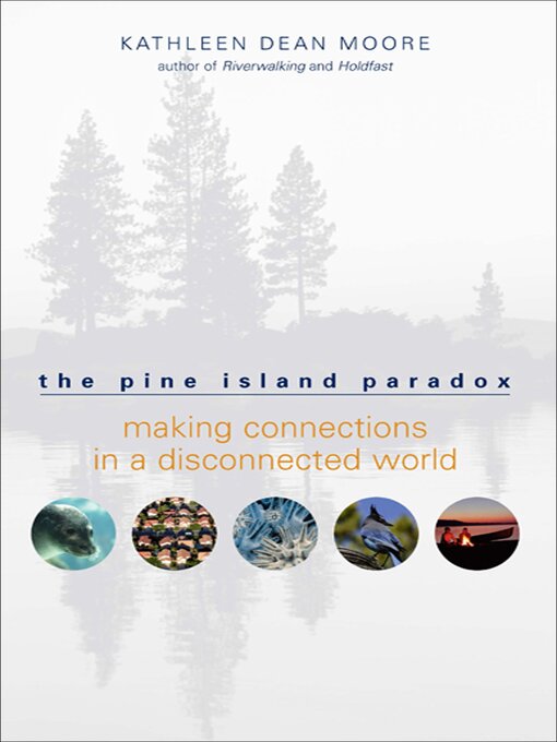 Title details for The Pine Island Paradox by Kathleen Dean Moore - Available
